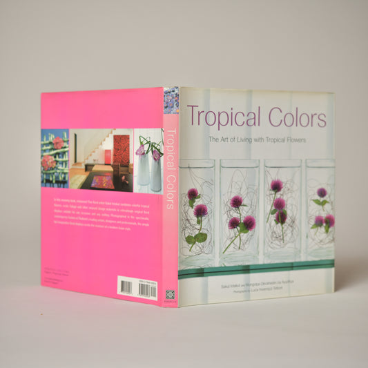 Tropical Colors The art of living with tropical flowers